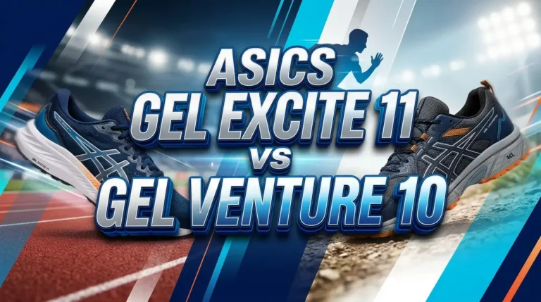 ASICS Gel Excite 11 vs Gel Venture 10: Which Is Right for You?