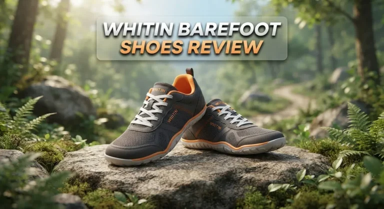 Whitin Barefoot Shoes Review 2026: Is It Worth The Hype?